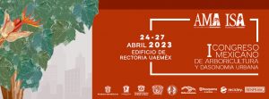 I Congreso Mexicano de Arboricultura y Dasonomía Urbana, Toluca, Estado de México 24-27 de abril 2023